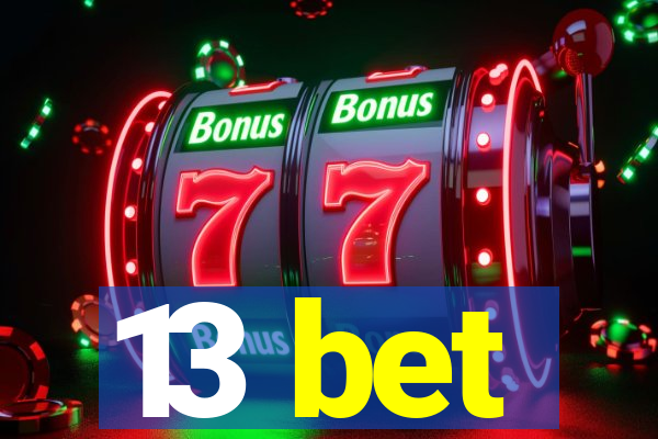 13 bet